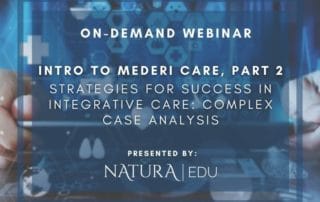 On-demand Webinar on Strategies For Success In Integrative Care: Complex Case Analysis